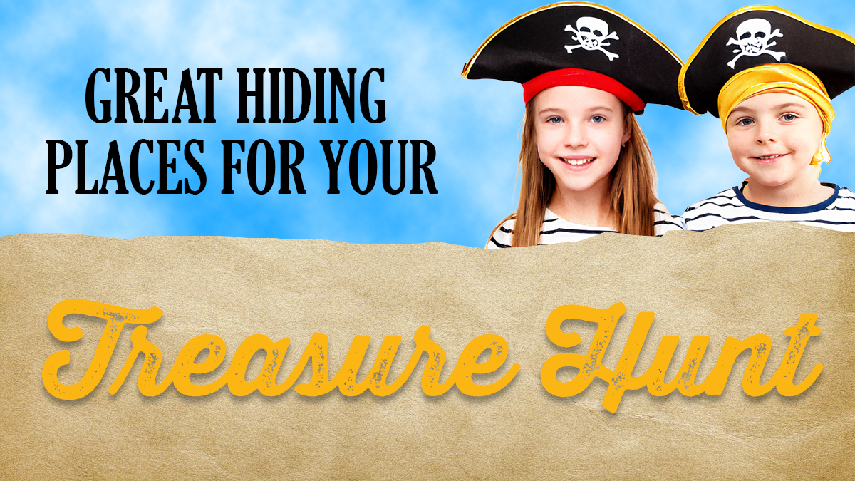 Great Hiding Places for Your Treasure Hunt